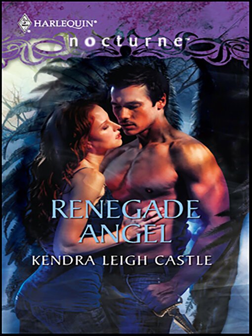 Title details for Renegade Angel by Kendra Leigh Castle - Available